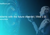 Problems with the future internet | Web 3.0