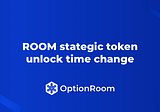 OptionRoom Strategic Token Unlock Time Change