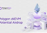 🔥 0xPolygon zkEVM AIRDROP: Unlock the Potential of $10,000 with This Simple Guide 🦮