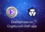 DexPad now on Crypto.com DeFi app