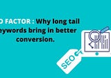 SEO: Why Long Tail Keywords Bring High Traffic