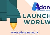 GLOBAL LAUNCH OF THE YEAR 2020, ADORE COIN.