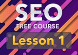 Free SEO Course for Wordpress: Mastering the Basics in the Lesson 1