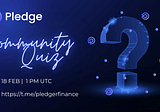 Pledge Finance Community Trivia Quiz #7