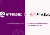 Hyperdex x PinkSale Partnership