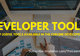 How to use Google Chrome Developer tools to your benefit?