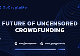 Future of Uncensored Crowdfunding