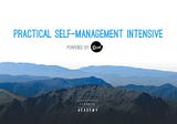 Introducing LeadWise Academy’s Practical Self-Management Intensive