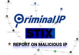 A STIX Report of Live Malicious IP — Criminal IP