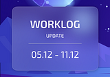 Worklog. Update 05.12–11.12