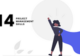 Top 14 Project Management Skills for the Remote Work Era