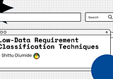 Low-Data Requirement Classification Techniques