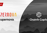 Chainfir Capital Announces Investment in Supernova——a Sci-fi Sandbox Survival Game