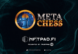 MetaChess is launching on NFTPad