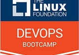 The Linux foundation DevOps Bootcamp: Analysis and thoughts