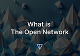 💎What is The Open Network?