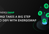Energi Takes a Big Step Into DeFi With Energiswap