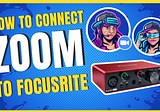 How to connect ZOOM to your Focusrite?