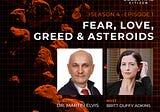 Fear, Love, Greed & Asteroids | Celestial Citizen Podcast