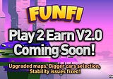FunFi P2E V2.0 Is Coming!