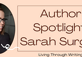 Author Spotlight: Sarah Surgey