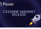 Cezanne Mainnet Release