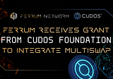 Ferrum Receives Grant from Cudos Foundation to Integrate MultiSwap
