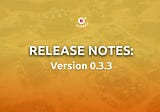Release Notes: Version 0.3.3