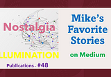 Mike’s Favorite Stories on ILLUMINATION Publications — #48
