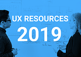 Top 8 UX and Product Design Resources You Need to Follow in 2019 (Experts Secrets)