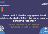 How can stakeholder engagement and mini-publics better inform the use of data for pandemic response?