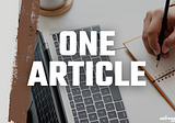 Write Only One Article Per Month