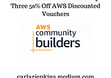 This Week In AWS Community: Three 50% Off AWS Discounted Vouchers