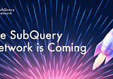 SubQuery Mainnet and SQT Launch: All You Need to Know