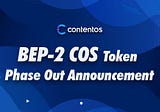 BEP-2 COS Token Phase Out Announcement