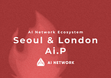 Expanding Humanity’s Encounter with Artificial Intelligence: Seoul & London Ai.P Recap