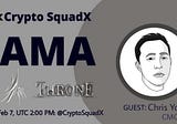 AMA RECAP : CRYPTO SQUADX x THE LOST THRONE
Venue : Crypto SquadX 
Date : 7 FEB 2022
Time : 02:00…