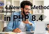 🔵 4 New Rounding Methods Likely In PHP 8.4
