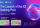 NFTXZ Mining Pool 2.0 will Launch the XZ Staking Pool