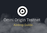 Omni Network Potential Airdrop Guide.