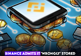 Binance Admits It ‘Wrongly’ Stored Its Users’ Crypto Assets in Collateralized Wallets