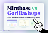 Mintbase — Gorilla-Shops. What is the difference?