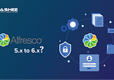 Migrating from Alfresco 5.x to 6.x? Quickly backup and restore your data in 4 EASY STEPS