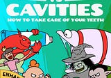 Kids vs Cavities: How to Take Care of Your Teeth by Peter Galante, Felipe Kolb & KidsvsLife.com