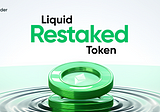 Liquid Restaked Token | A new DeFi primitive