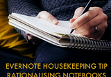 Evernote Housekeeping: Rationalising Notebooks