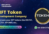 NFT Token Development Company | NFT Token Development Services — Security Tokenizer