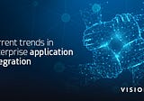 Current trends in enterprise application integration