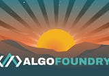 The Sunset of Algo Foundry