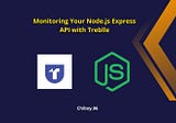 Monitoring Your Node.js Express API with Treblle